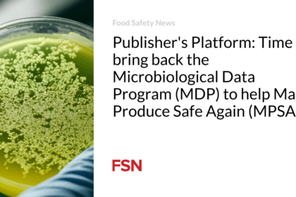 प्रकाशक का मंच: उत्पादन को फिर से सुरक्षित बनाने (एमपीएसए) में मदद के लिए माइक्रोबायोलॉजिकल डेटा प्रोग्राम (एमडीपी) को वापस लाने का समय आ गया है।